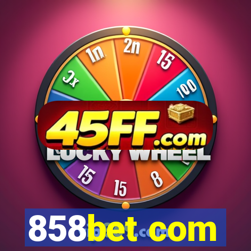 858bet com
